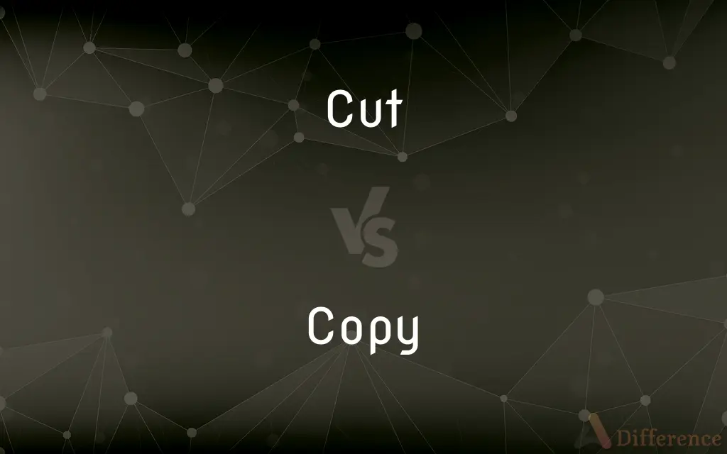 Cut vs. Copy — What's the Difference?