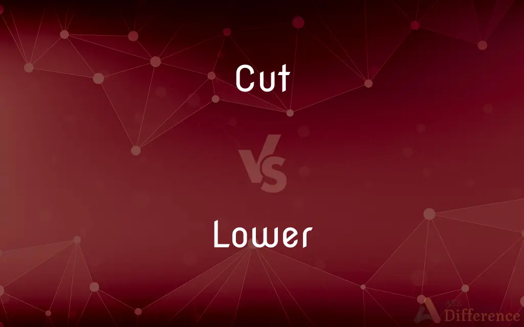 Cut vs. Lower — What's the Difference?