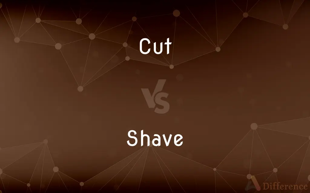 Cut vs. Shave — What's the Difference?