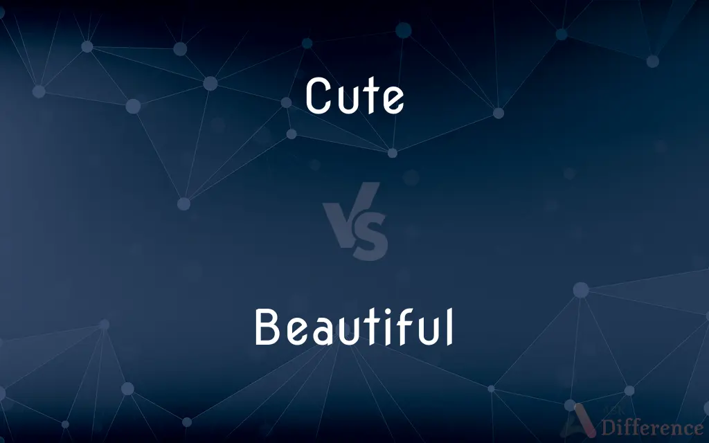 Cute vs. Beautiful — What's the Difference?