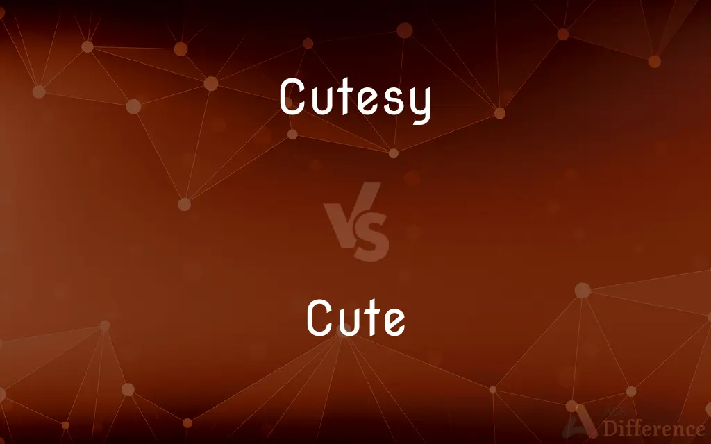 Cutesy vs. Cute — What's the Difference?