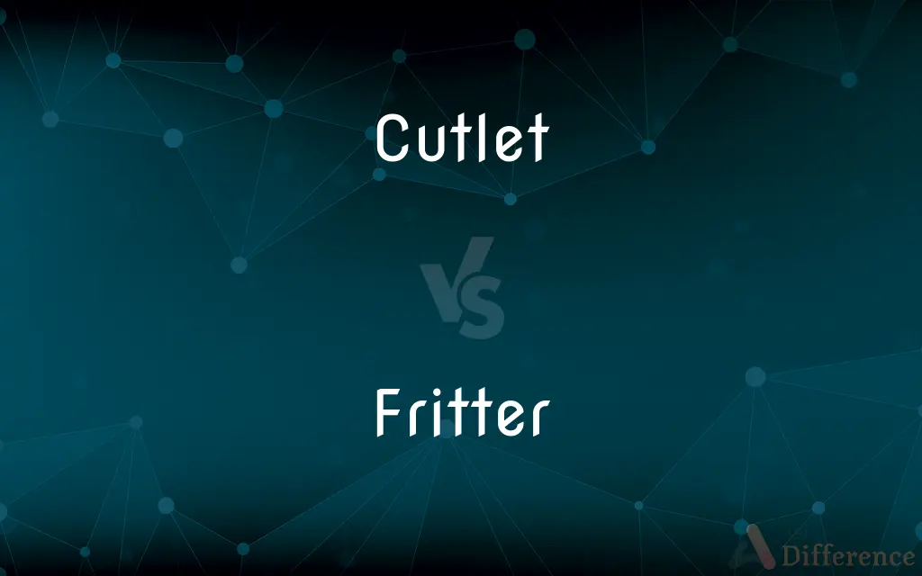 Cutlet vs. Fritter — What's the Difference?