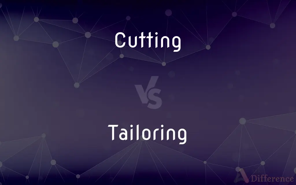 Cutting vs. Tailoring — What's the Difference?