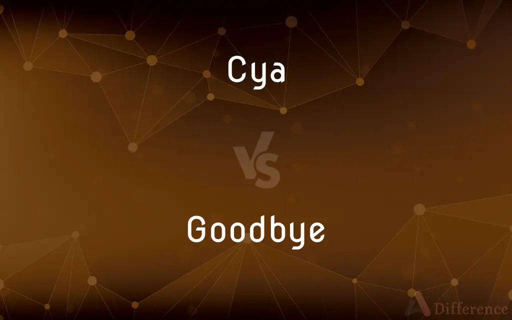 Cya vs. Goodbye — What's the Difference?