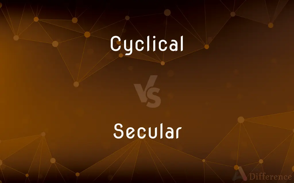 Cyclical vs. Secular — What's the Difference?