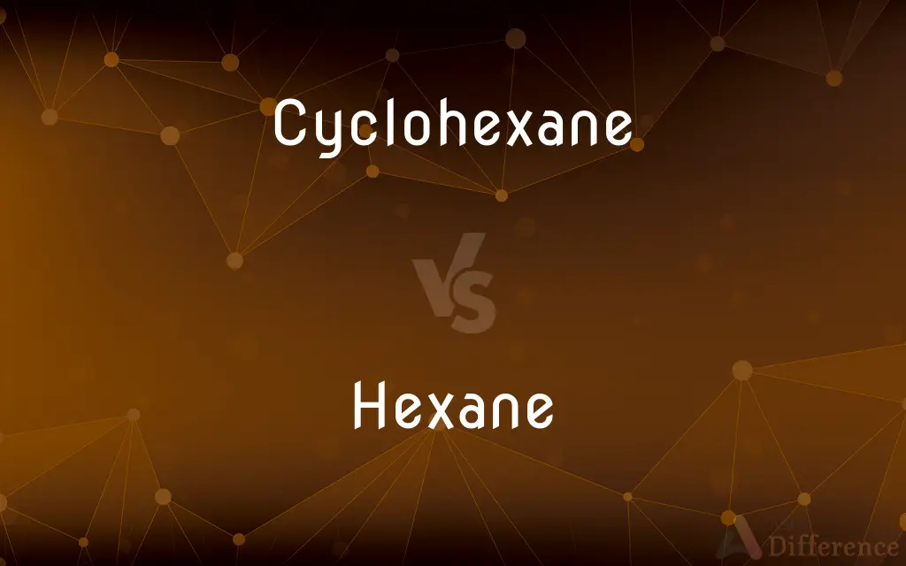 Cyclohexane vs. Hexane — What's the Difference?