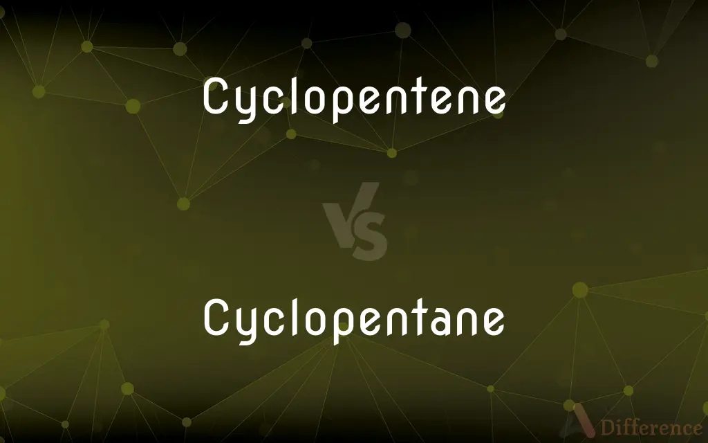 Cyclopentene vs. Cyclopentane — What's the Difference?