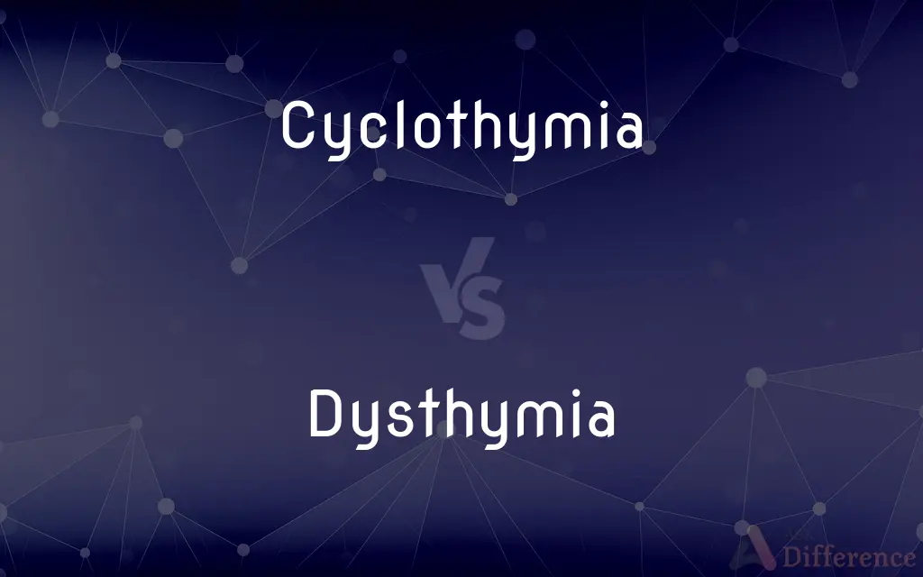 Cyclothymia vs. Dysthymia — What's the Difference?