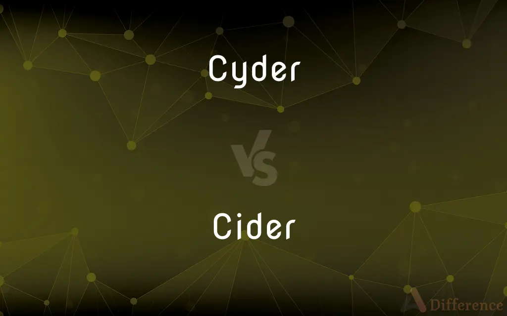 Cyder vs. Cider — What's the Difference?