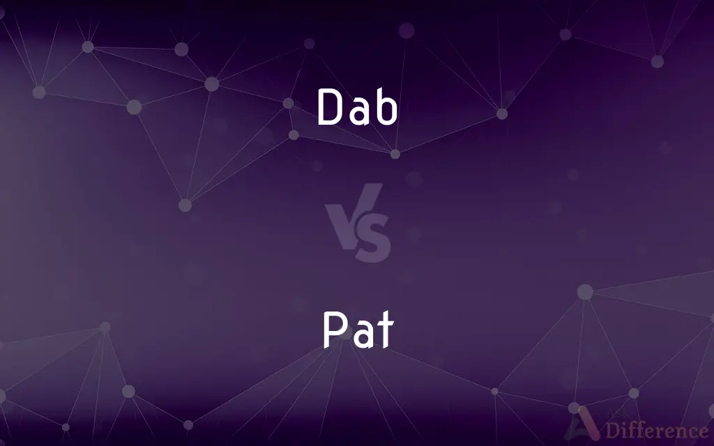 Dab vs. Pat — What's the Difference?