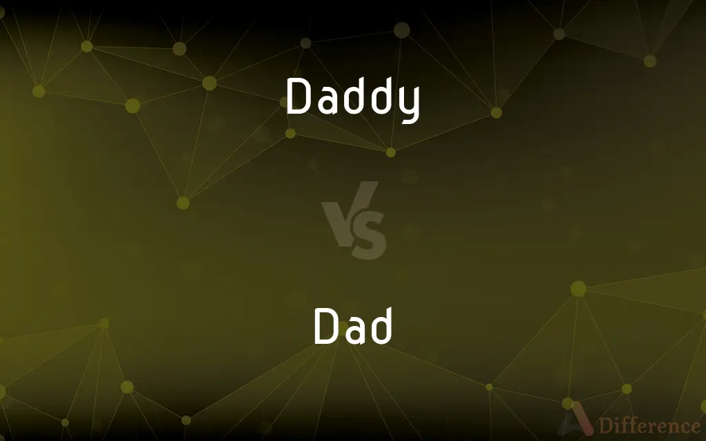 Daddy vs. Dad — What's the Difference?