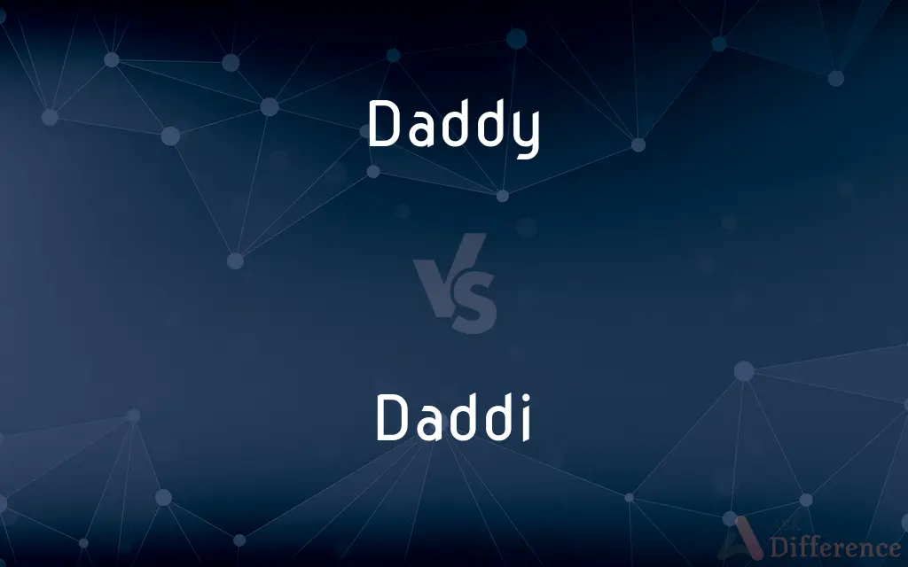 Daddy vs. Daddi — What's the Difference?
