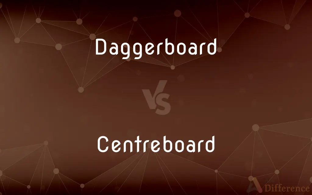 Daggerboard vs. Centreboard — What's the Difference?