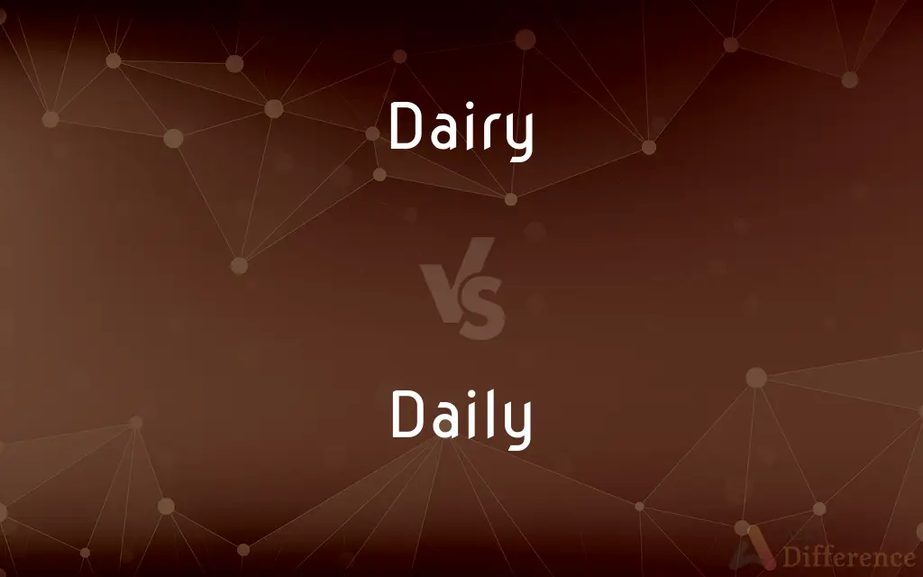 Dairy vs. Daily — What's the Difference?