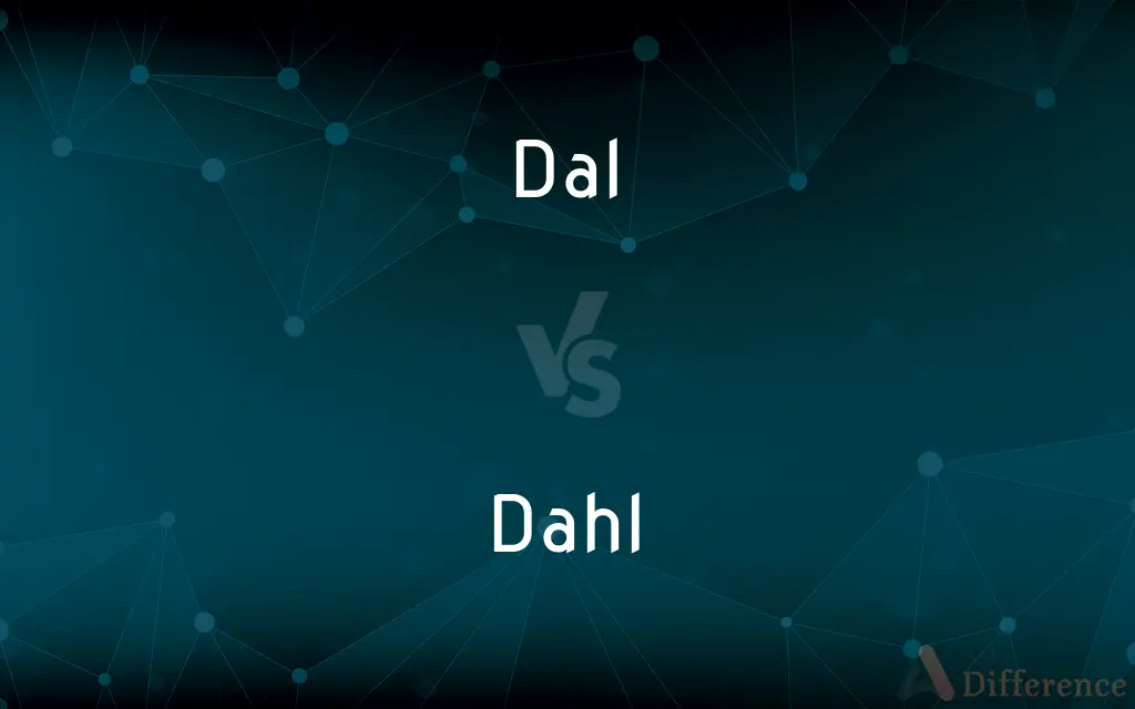 Dal vs. Dahl — What's the Difference?