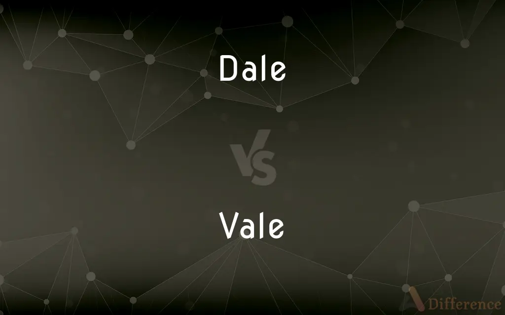 Dale vs. Vale — What's the Difference?