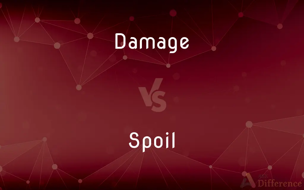 Damage vs. Spoil — What's the Difference?