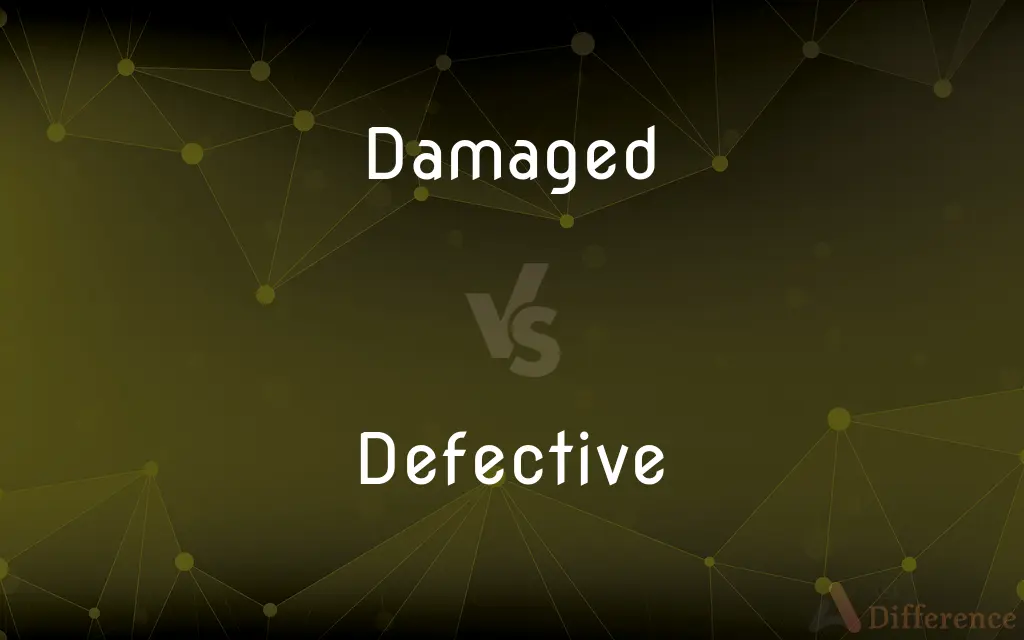 Damaged vs. Defective — What's the Difference?