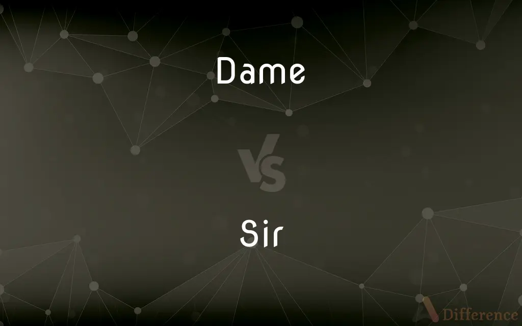 Dame vs. Sir — What's the Difference?
