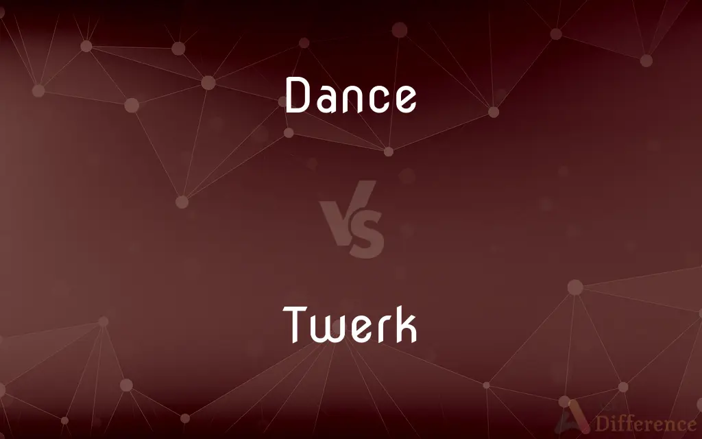 Dance vs. Twerk — What's the Difference?