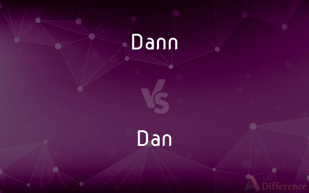 Dann vs. Dan — What's the Difference?