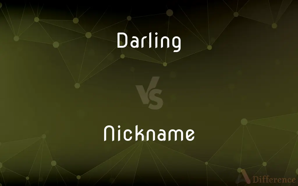 Darling vs. Nickname — What's the Difference?