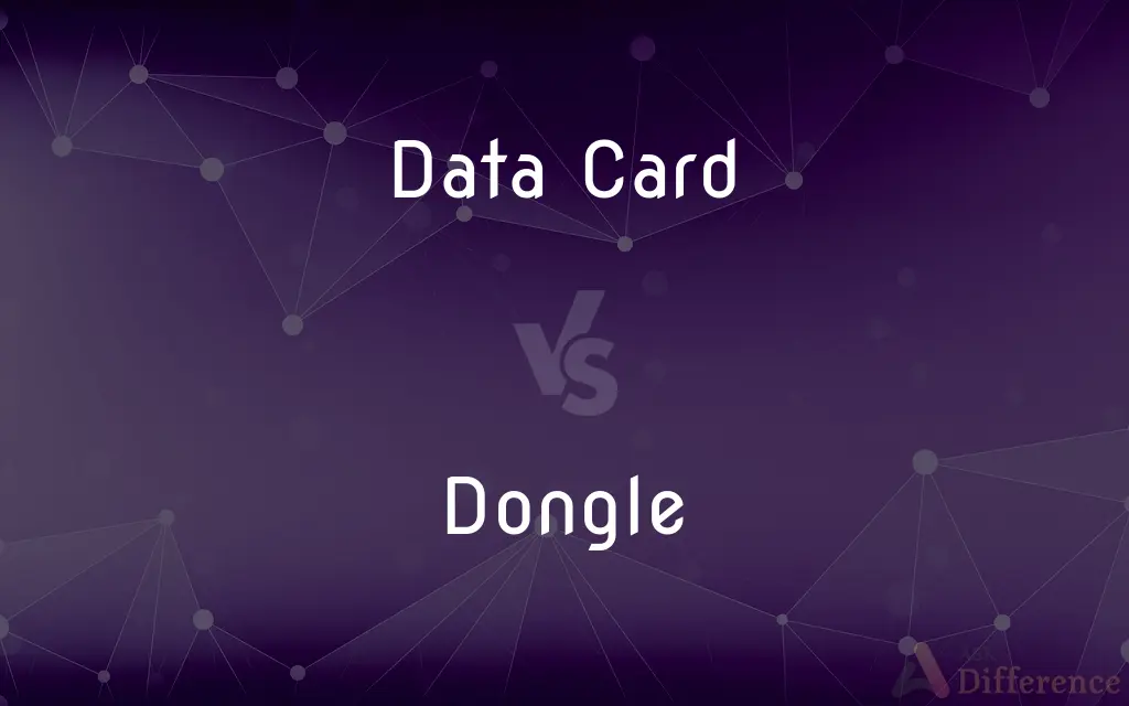 Data Card vs. Dongle — What's the Difference?