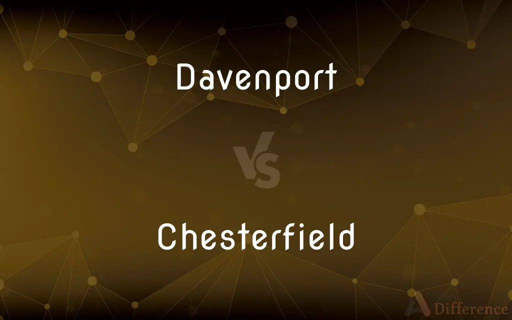 Davenport vs. Chesterfield — What's the Difference?