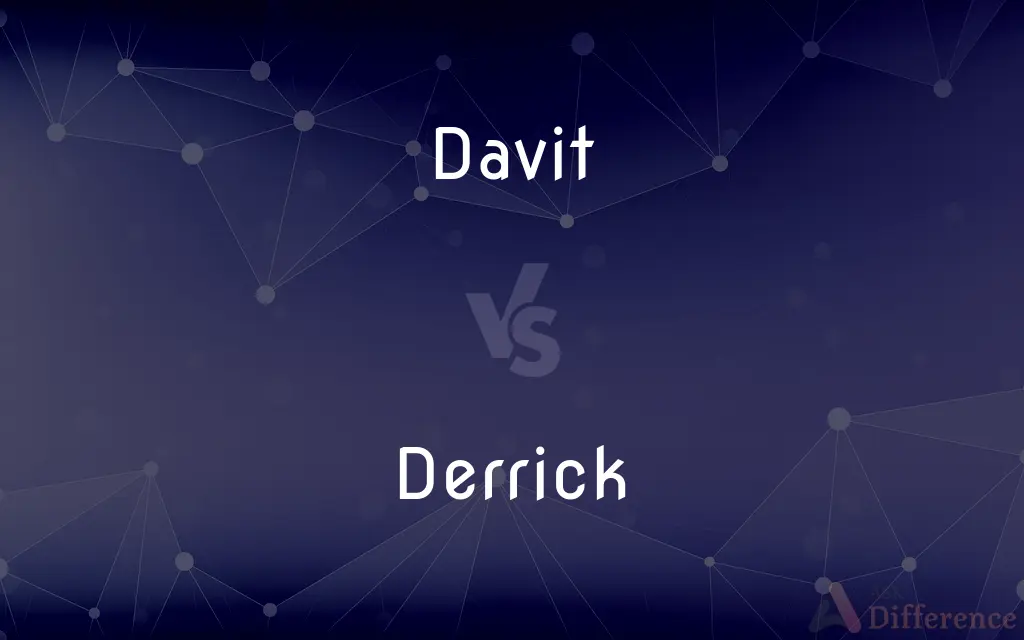 Davit vs. Derrick — What's the Difference?