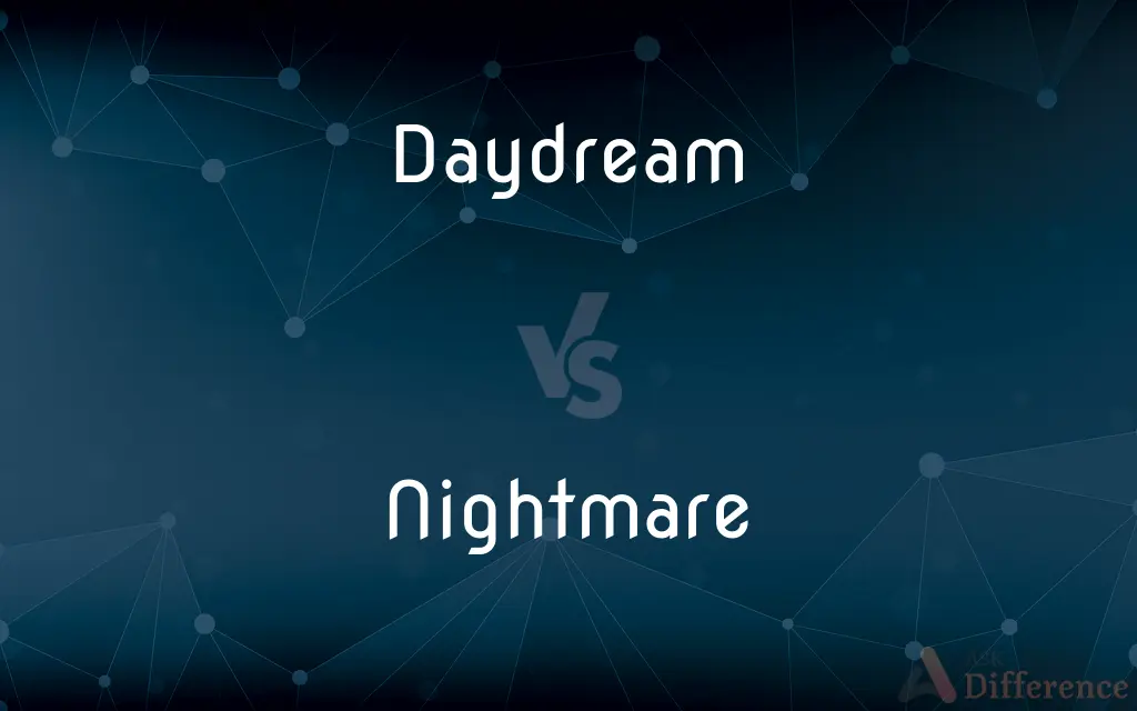 Daydream vs. Nightmare — What's the Difference?