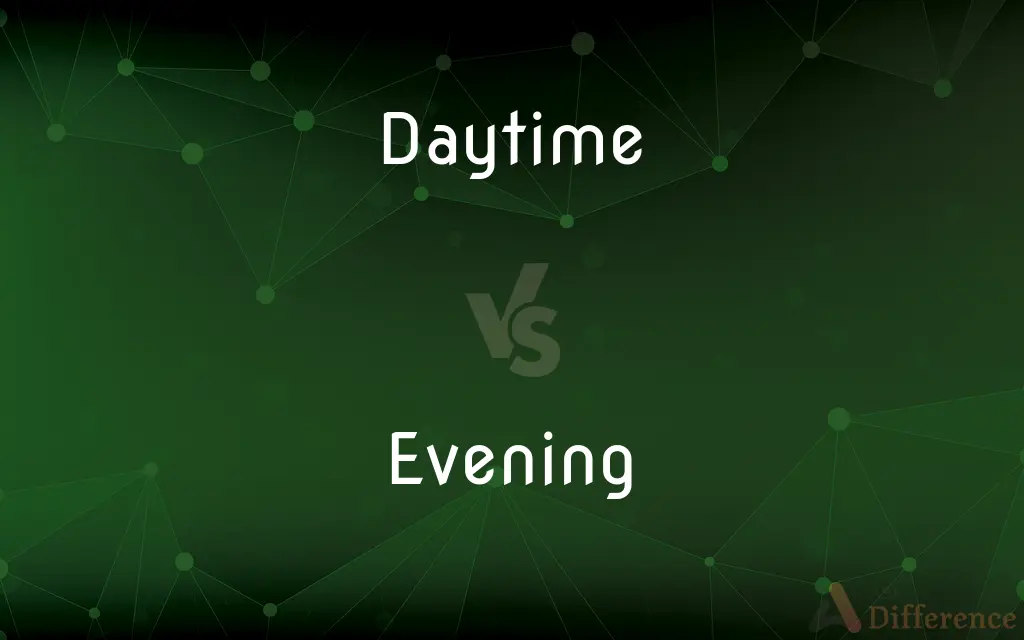 Daytime vs. Evening — What's the Difference?