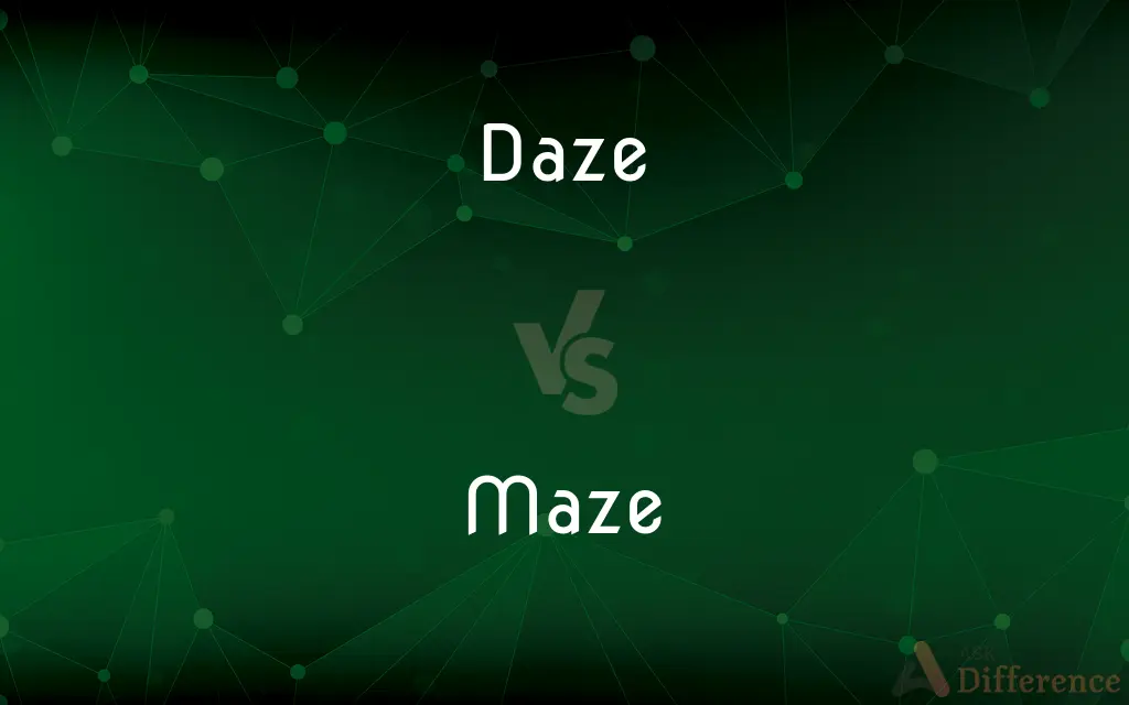 Daze vs. Maze — What's the Difference?