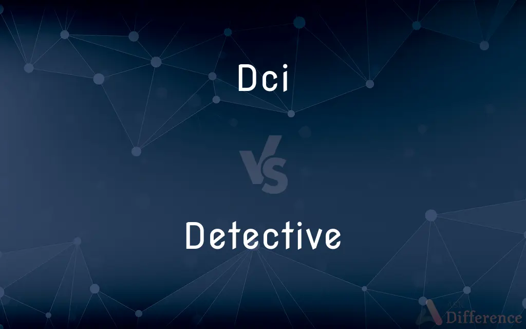 Dci vs. Detective — What's the Difference?