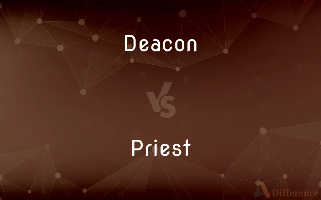 Deacon vs. Priest — What's the Difference?