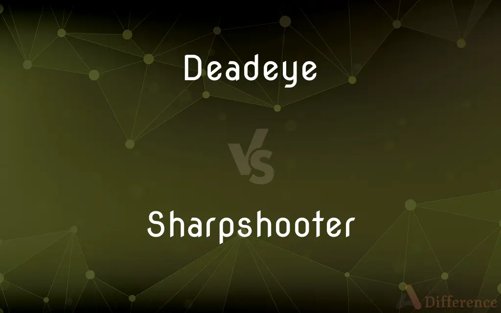 Deadeye vs. Sharpshooter — What's the Difference?