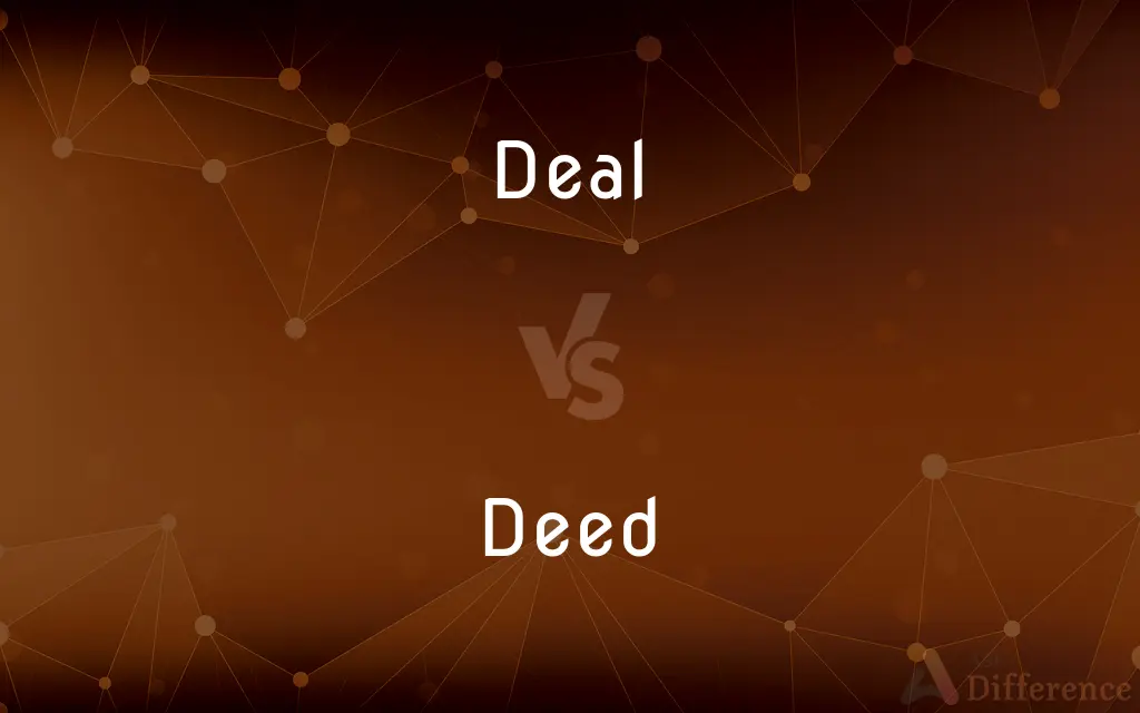 Deal vs. Deed — What's the Difference?