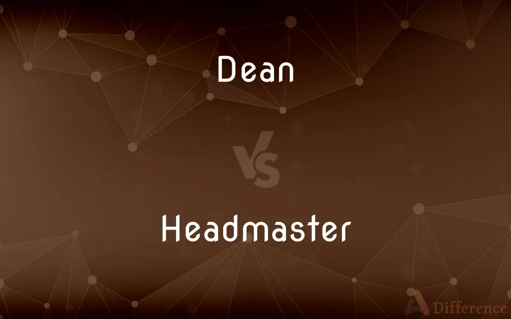 Dean vs. Headmaster — What's the Difference?