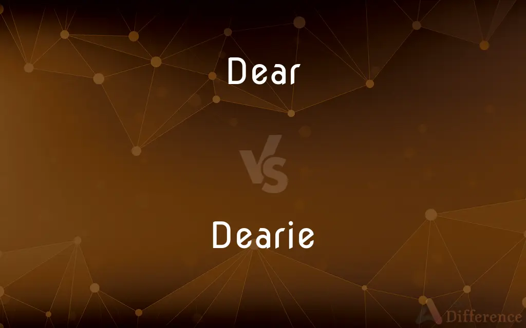 Dear vs. Dearie — What's the Difference?