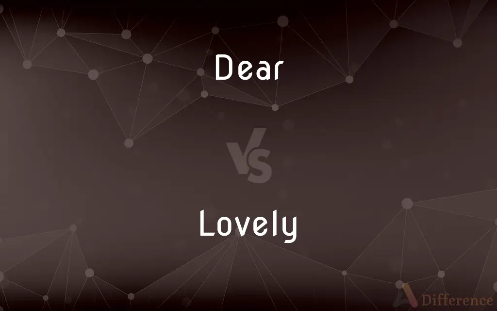 Dear vs. Lovely — What's the Difference?