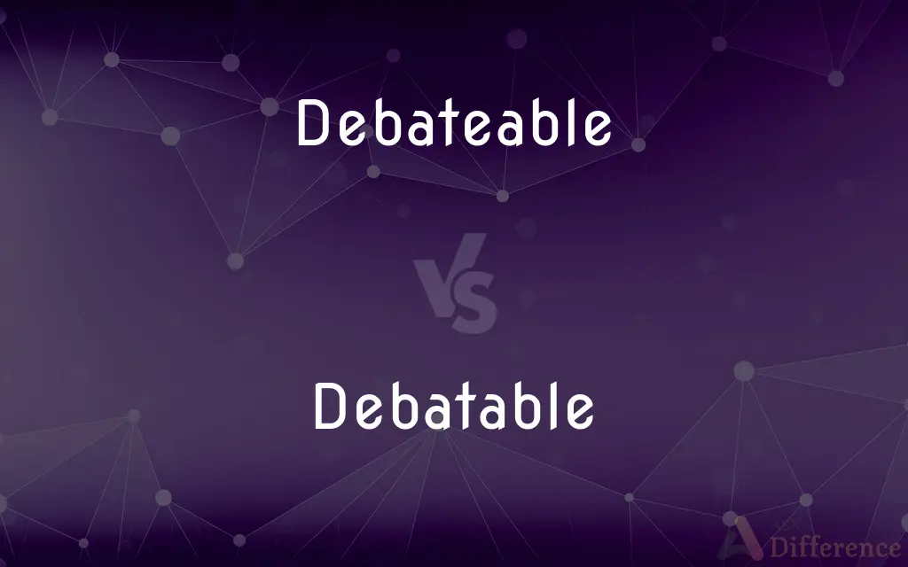 Debateable vs. Debatable — Which is Correct Spelling?