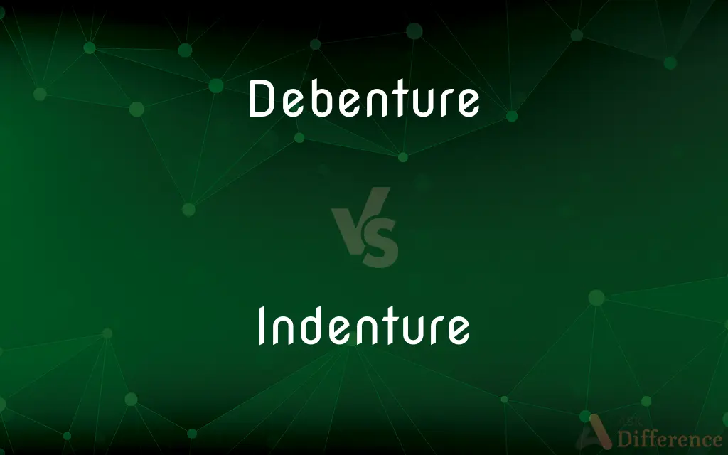 Debenture vs. Indenture — What's the Difference?