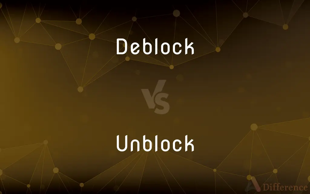 Deblock vs. Unblock — What's the Difference?