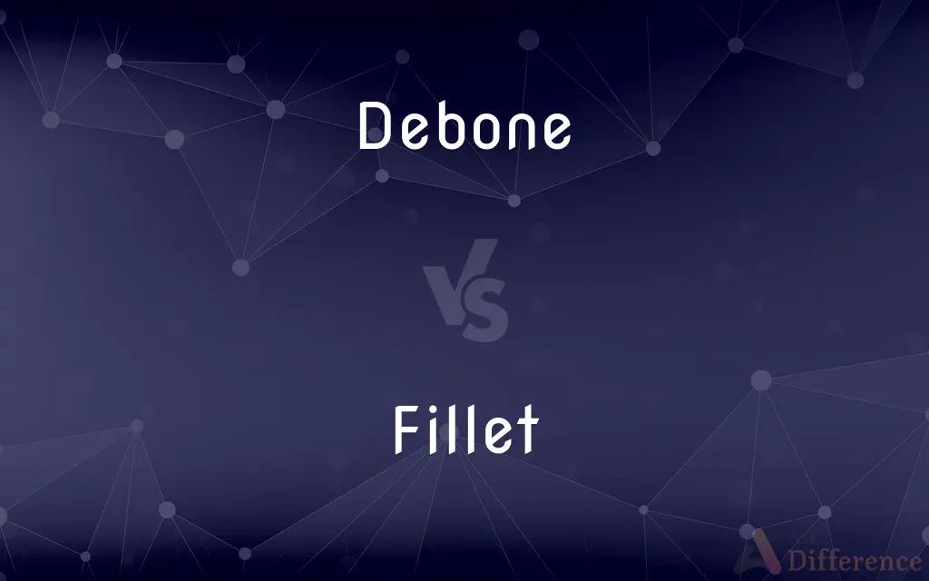 Debone vs. Fillet — What's the Difference?