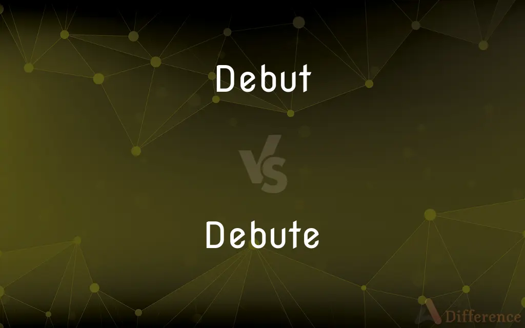 Debut vs. Debute — Which is Correct Spelling?