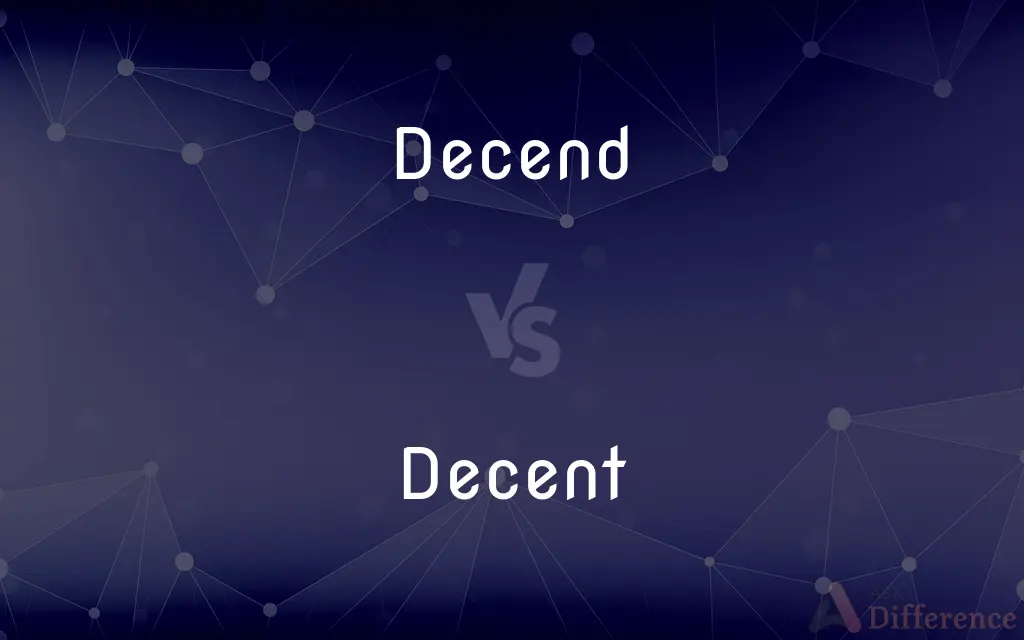 Decend vs. Decent — Which is Correct Spelling?