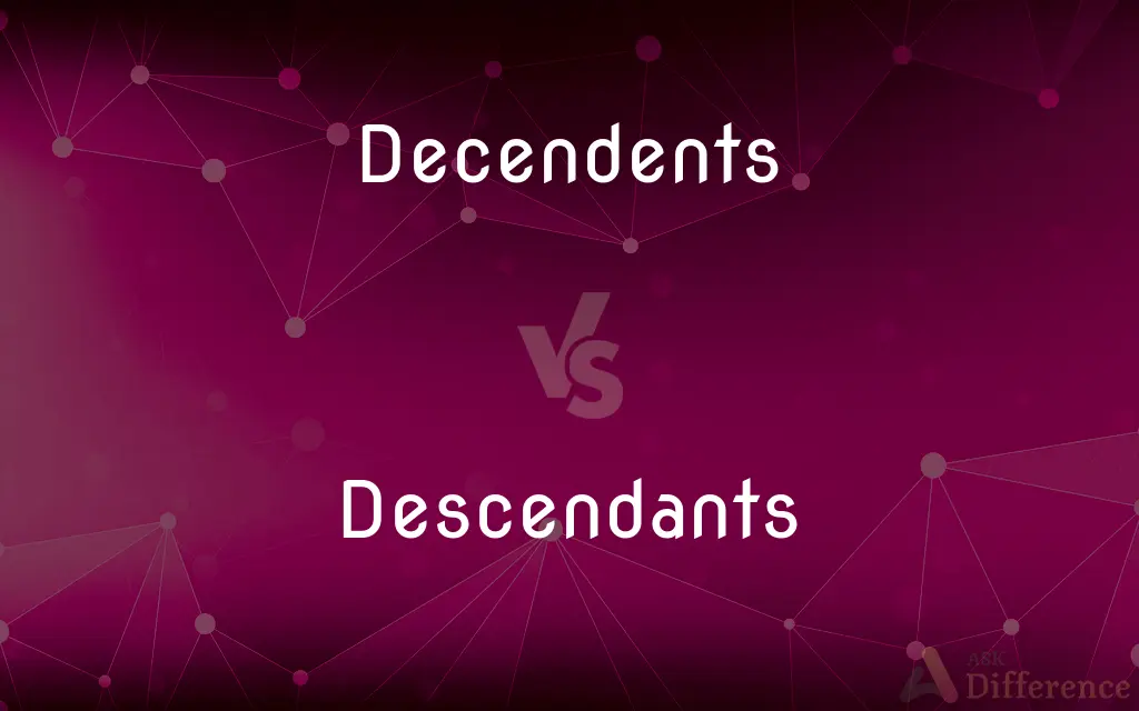Decendents vs. Descendants — Which is Correct Spelling?
