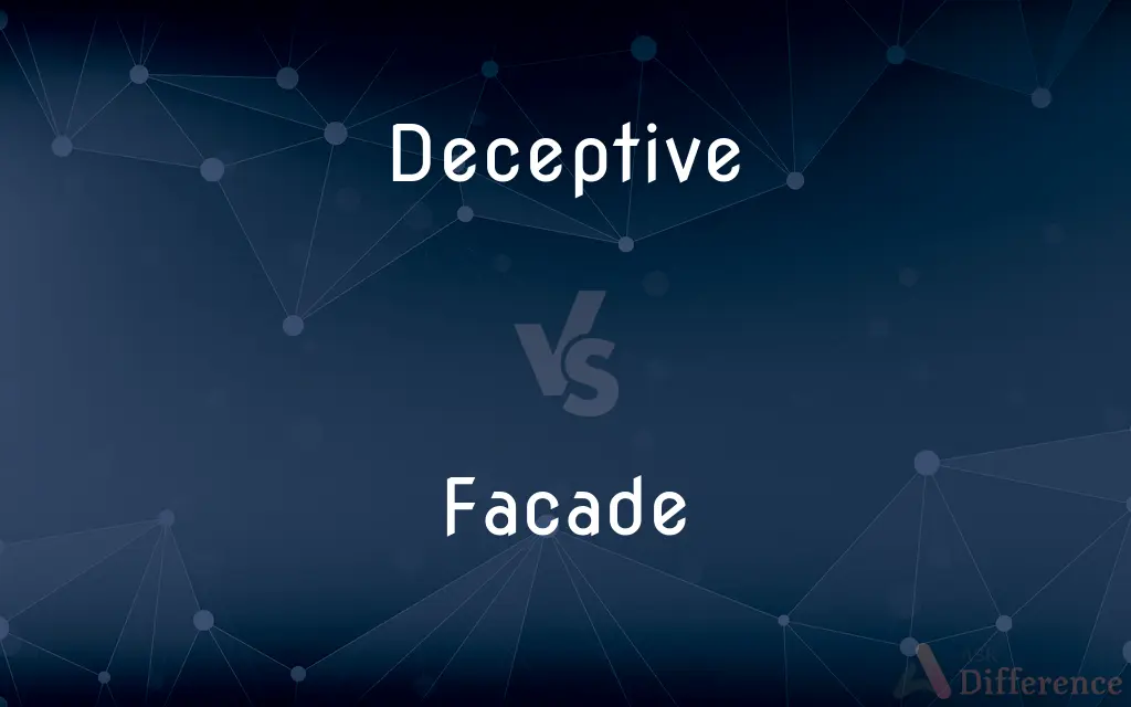 Deceptive vs. Facade — What's the Difference?