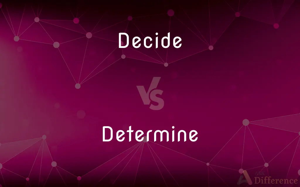 Decide vs. Determine — What's the Difference?