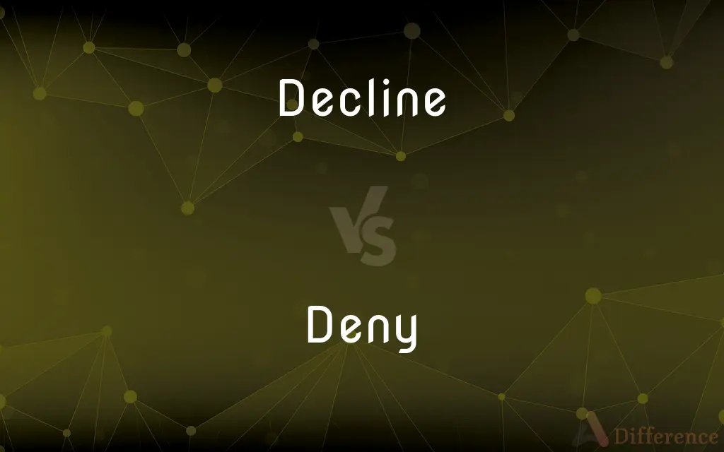 Decline vs. Deny — What's the Difference?