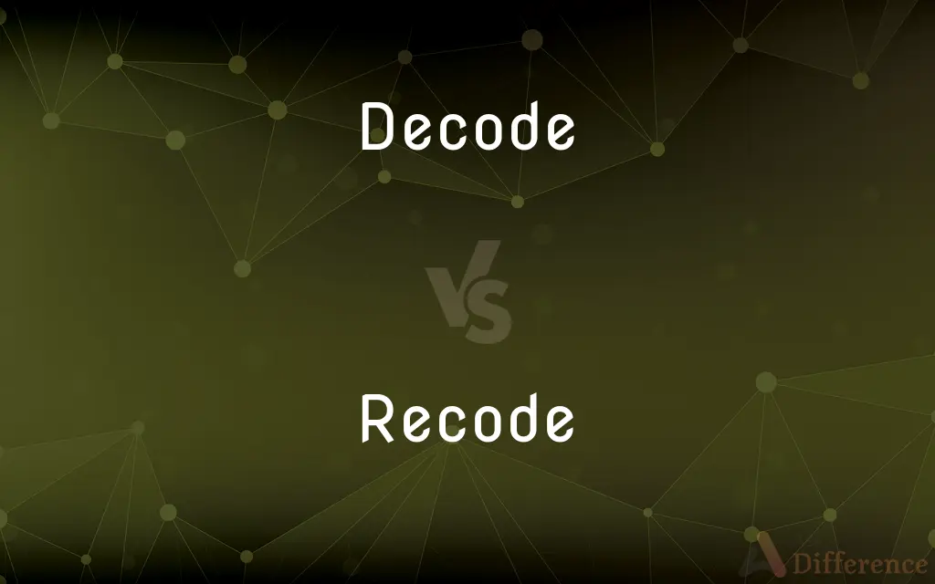 Decode vs. Recode — What's the Difference?